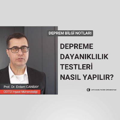 Deprem Bilgi Notları 4- Depreme Dayanıklılık Testleri Nasıl Yapılır?