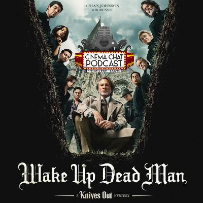 Episode 554 - Wake Up Dead Man: A Knives Out Mystery