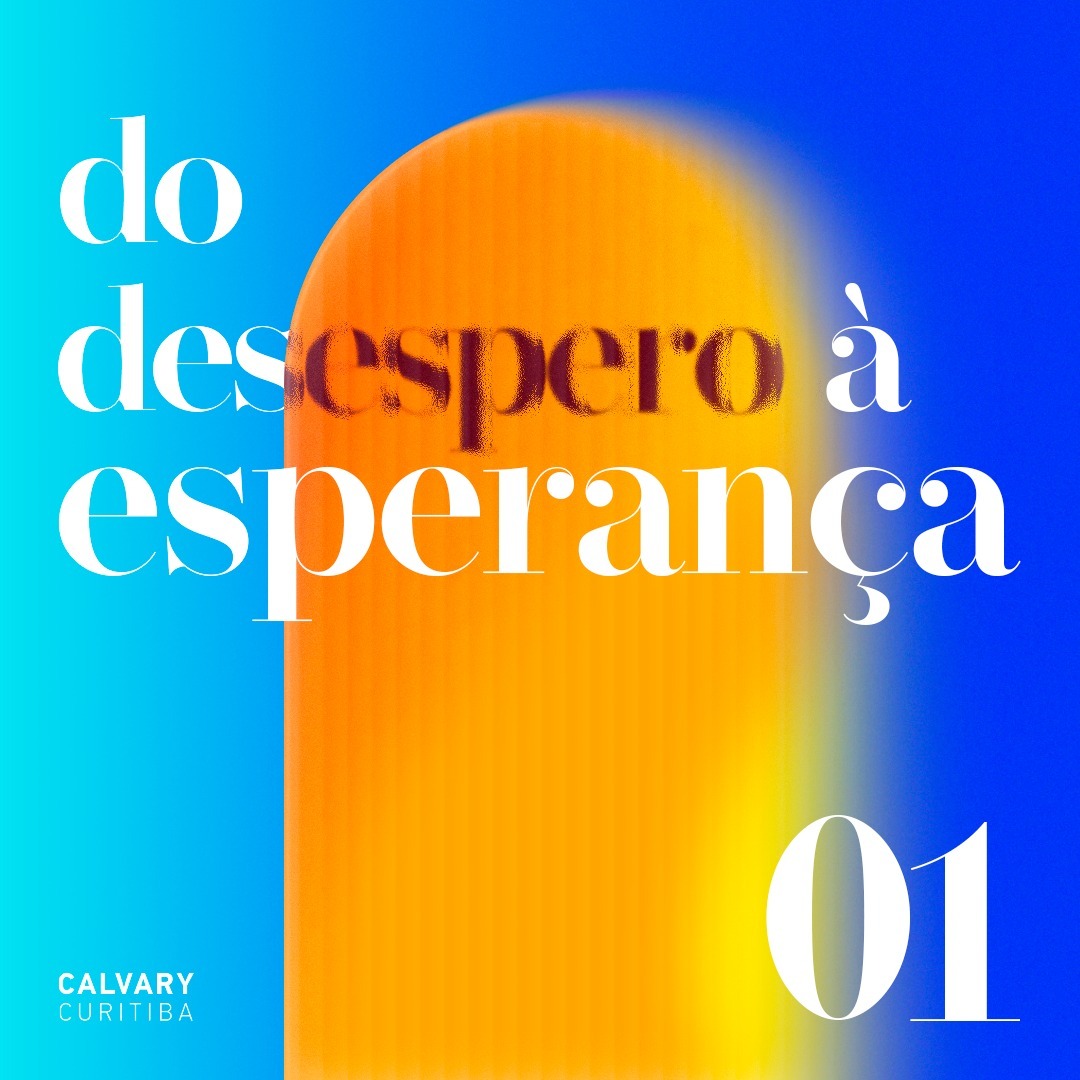 Do desespero à esperança (Habacuque 1:1-5) | Calvary Curitiba