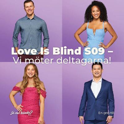 En grej till: Love is Blind s09 – Vi möter deltagarna!
