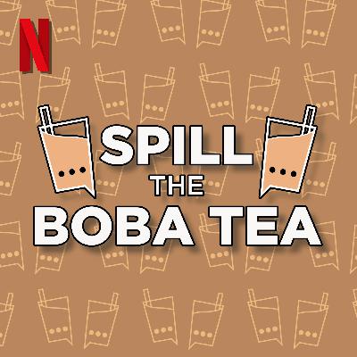 Welcome to... SPILL THE BOBA TEA!