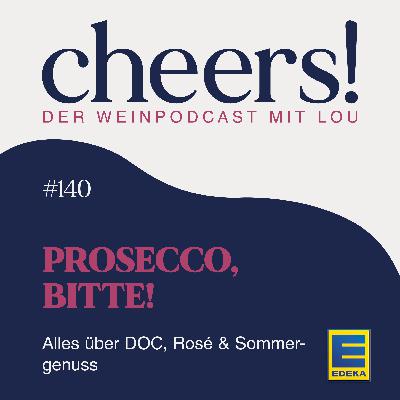 140: Prosecco, bitte! – Alles über DOC, Rosé & Sommergenuss