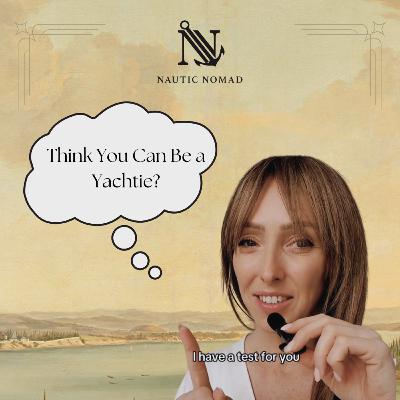 Think You Can Be a Yachtie?