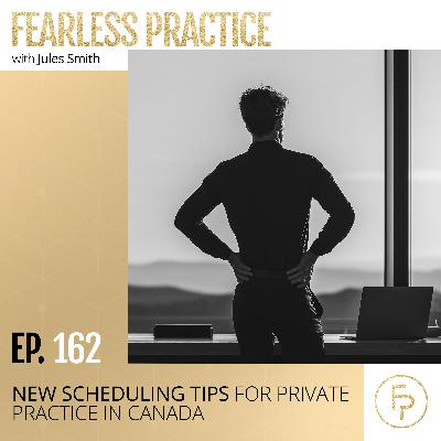 New Scheduling Tips for Private Practice in Canada | Ep 162