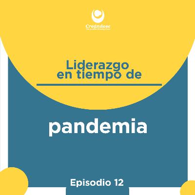 El liderazgo en tiempos de pandemia.