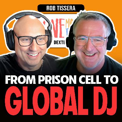#40 Rob Tissera: From Prison Cell to Global DJ (Part 2)