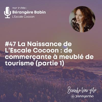 #47 La Naissance de L’Escale Cocoon : de commerçante à meublé de tourisme (Partie 1)