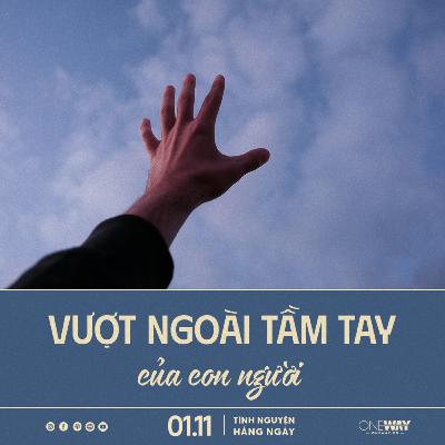VƯỢT NGOÀI TẦM TAY CỦA CON NGƯỜI | Tĩnh Nguyện Hằng Ngày 01/11/2025 VƯỢT NGOÀI TẦM TAY CỦA CON NGƯỜI | Tĩnh Nguyện Hằng Ngày 01/11/2025