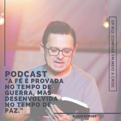 EP #17 - CONFIAR EM MEIO A CRISE EP #17 - CONFIAR EM MEIO A CRISE