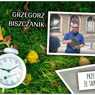 Dr Grzegorz Biszczanik – historyk, regionalista