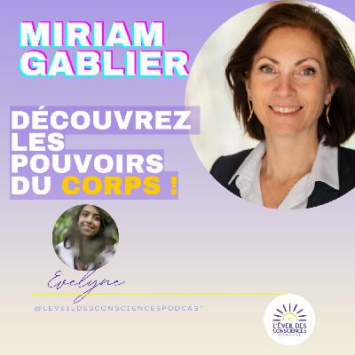 #162 Découvrez les pouvoirs du corps : Un corps extraordinaire ! Miriam Gablier #162