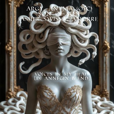 Argy, Anyma (ofc), Son of Son, ASHER SWISSA, Anorre - Voices In My Head (DJ Annegin Blend Extended)