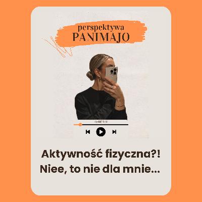 Aktywność fizyczna?! Niee, to nie dla mnie Aktywność fizyczna?! Niee, to nie dla mnie