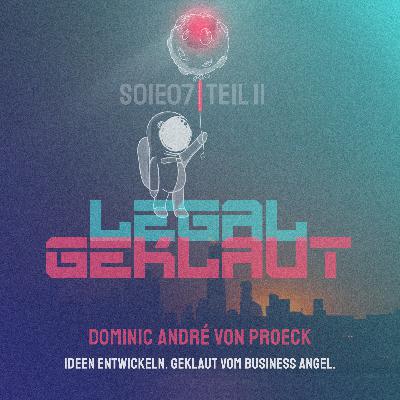 Teil II: Ideen entwickeln. Geklaut vom Business Angel.