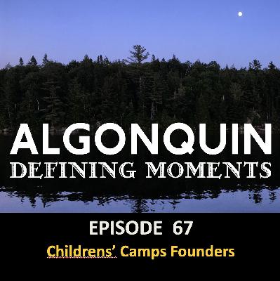 Episode 67: Childrens' Camp Founders Episode 67: Childrens' Camp Founders