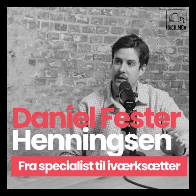 "Min vej fra specialist til iværksætter: Hvad jeg lærte om ledelse og innovation" | Daniel Fester Henningsen | S1E03 "Min vej fra specialist til iværksætter: Hvad jeg lærte om ledelse og innovation" | Daniel Fester Henningsen | S1E03