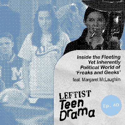 #40 - Inside the Fleeting Yet Inherently Political World of 'Freaks and Geeks' #40 - Inside the Fleeting Yet Inherently Political World of 'Freaks and Geeks'