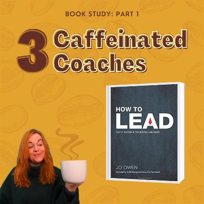 Episode #3: How to Lead - Part 1 Episode #3: How to Lead - Part 1