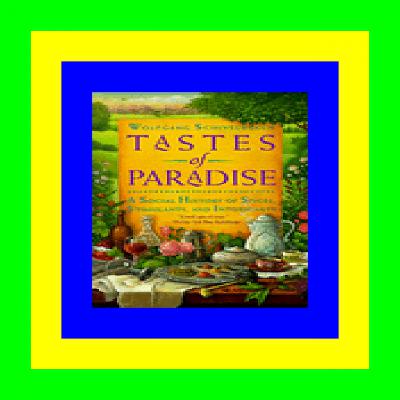 [BOOK] Tastes of Paradise: A Social History of Spices, Stimulants, and Intoxicants DOWNLOAD PDF EBOOK
