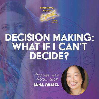 Decision Making: What If I Can’t Decide?