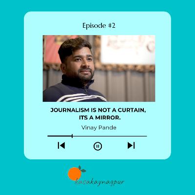 Journalism is not a Curtain, its a Mirror | KKN x Vinay Pande | S01E02
