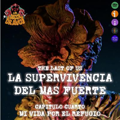 The last of us - La supervivencia del mas fuerte - Capítulo cuarto