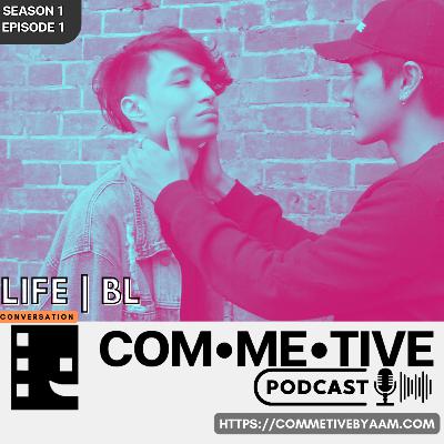 Life | BL Conversation With COM•ME•TIVE By Aam’s Podcast: แค่นี้ก็ดีแล้ว... แค่ไหนถึงจะดีที่สุด? (TH)