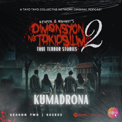 S02EP03 - True Terror Stories : Kumadrona