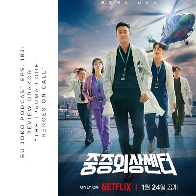 EPISODE 183: REVIEW DRAKOR: "THE TRAUMA CODE: HEROES ON CALL"