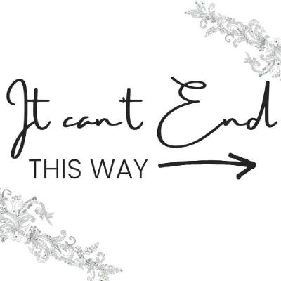 It Can't End This Way