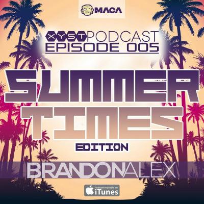Xyst Podcast Episode 005 Summer Times Edition Xyst Podcast Episode 005 Summer Times Edition