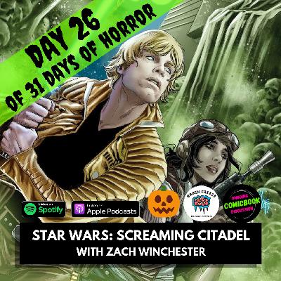 Star Wars: The Screaming Citadel (with Zach Winchester) - Day 26 of 31 Days of Horror