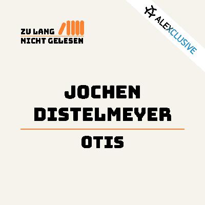 Folge 13: Jochen Distelmeyer – Otis Folge 13: Jochen Distelmeyer – Otis