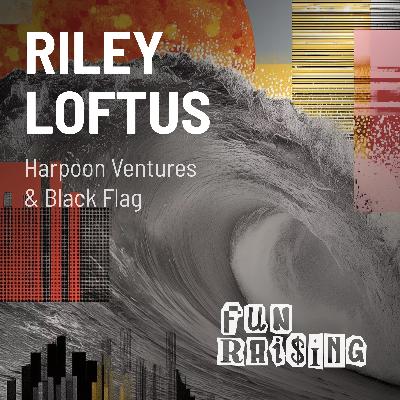 Riley Loftus | Harpoon Ventures