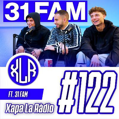 31 FAM | Xapa La Ràdio #122
