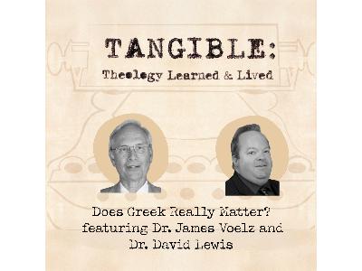Does Greek Really Matter? - Dr. James Voelz and Dr. David Lewis