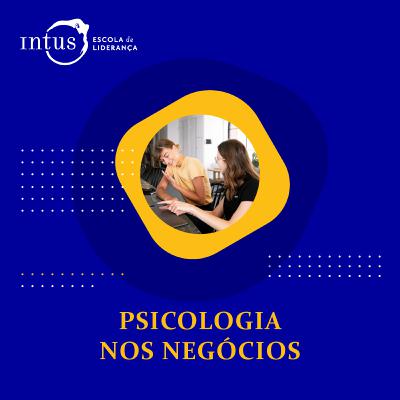 Episódio 13: Psicologia nos negócios Episódio 13: Psicologia nos negócios