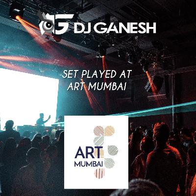 Art Mumbai | Dj Ganesh 2024 Recorded Set