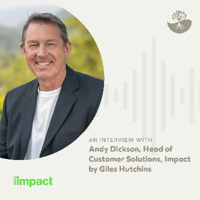 Andy Dickson: Head of Customer Solutions at Impact International Andy Dickson: Head of Customer Solutions at Impact International
