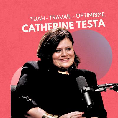 TDAH et optimiste : la vision inspirante de Catherine Testa