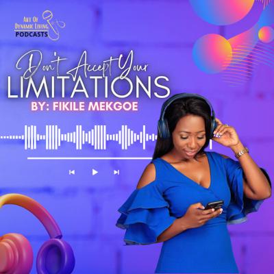 Don’t Accept Your Limitations
