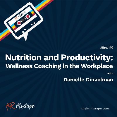 Nutrition and Productivity: Wellness Coaching in the Workplace with Danielle Dinkelman Nutrition and Productivity: Wellness Coaching in the Workplace with Danielle Dinkelman