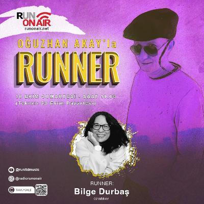 Bilge Durbaş - Oğuzhan Akay'la RUNNER