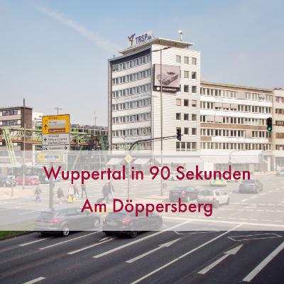 Wuppertal in 90 Sekunden: Am Döppersberg