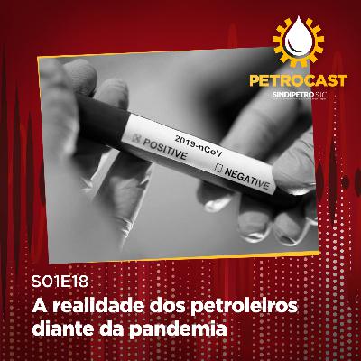 A realidade dos petroleiros diante da pandemia