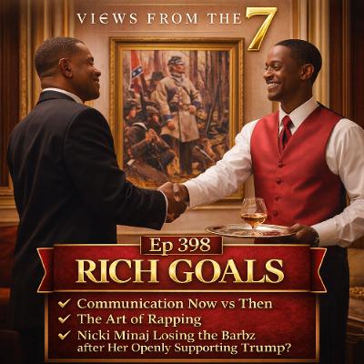 Ep 398: Rich Goals Ep 398: Rich Goals
