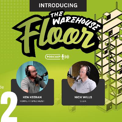 The Warehouse Floor – Episode 2 –Finding the right forklift to fit your needs The Warehouse Floor – Episode 2 –Finding the right forklift to fit your needs