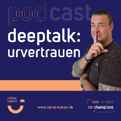 Das Mindset der Champions - Folge 81 - Deeptalk Urvertrauen Das Mindset der Champions - Folge 81 - Deeptalk Urvertrauen