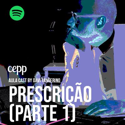 AulaCast 15 - Prescrição (Parte 1)