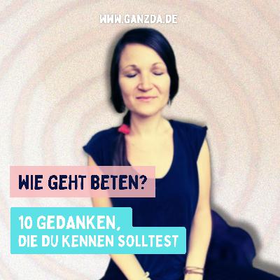 Wie geht Beten?